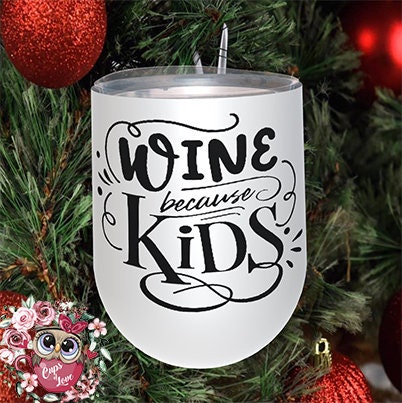 wine because kids