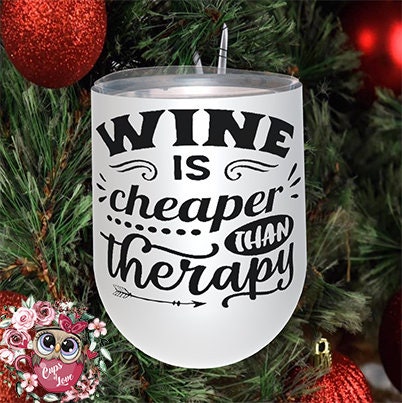 wine is cheaper than therapy